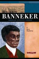Benjamin Banneker: American Scientific Pioneer (Signature Lives: Revolutionary War Era series) (Signature Lives: Revolutionary War Era) 0756518059 Book Cover