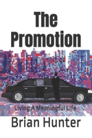 The Promotion: Living A Meaningful Life B0C6BWMHJ3 Book Cover