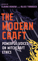The Modern Craft: Powerful Voices on Witchcraft Ethics 1786786443 Book Cover
