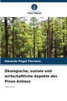 Ökologische, soziale und wirtschaftliche Aspekte des Pinus-Anbaus (German Edition) 6207708776 Book Cover