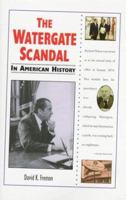 The Watergate Scandal in American History (In American History) 0894908839 Book Cover