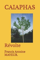 CAIAPHAS: Révolte 1688708650 Book Cover