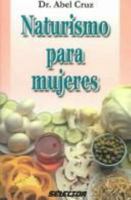 Naturismo para mujeres / Natural Healing For Women (Salud y Belleza / Health and Beauty) 9706432442 Book Cover