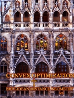 Convex Optimization & Euclidean Distance Geometry 1847280641 Book Cover