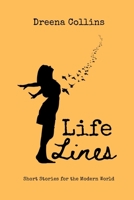Life Lines: Short Stories for the Modern World 1068411317 Book Cover
