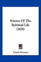 The Science of the Spiritual Life 1021324396 Book Cover