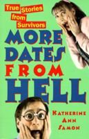 More Dates from Hell: True Stories from Survivors 0452270979 Book Cover