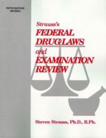 Strauss' Federal Drug Laws and Examination Review, Fifth Edition (revised) 0877627622 Book Cover