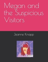 Megan and the Suspicious Visitors 1716124557 Book Cover