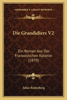 Die Grandidiers V2: Ein Roman Aus Der Franzosischen Kolonie (1879) 1168427029 Book Cover