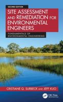 Site Assessment and Remediation for Environmental Engineers (Fundamentals of Environmental Engineering) 1041115563 Book Cover