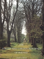 The Follies and Garden Buildings of Ireland 0300102259 Book Cover
