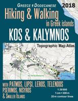 Kos & Kalymnos Topographic Map Atlas 1:30000 Greece Dodecanese Hiking & Walking in Greek Islands with Patmos, Lipsi, Leros, Telendos, Pserimos, ... Map (Hopping Greek Islands Travel Guide Maps) 1720549214 Book Cover
