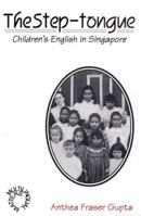 The Step-Tongue: Children's English in Singapore 1853592293 Book Cover