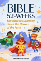 52-Week Bible Study for Superheroes: Learning about the Heroes of the Faith B0GYS6XMQX Book Cover