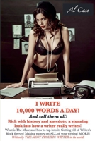 I Write 10,000 Words a Day! And sell them all! B0HFB97K64 Book Cover