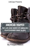 American Trapper: The Life and Death of American Frontiersman Hugh Glass 150325805X Book Cover
