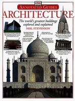 Architecture: The World's Greatest Buildings Explored and Explained 0756628687 Book Cover