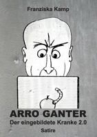 Arro Ganter - Der eingebildete Kranke 2.0 3732378861 Book Cover