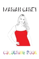 Mariah Carey Colouring Book: Coloring Picture Book For One and Only Fans B08TN576N7 Book Cover