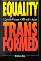 Equality Transformed: A Quarter-Century of Affirmative Action (Studies in Social Philosophy and Policy) 0887388825 Book Cover