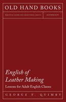 English of Leather Making - Lessons for Adult English Classes 1473330157 Book Cover