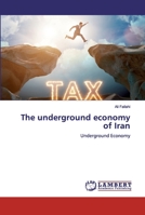 The underground economy of Iran 620050363X Book Cover