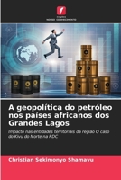 A geopolítica do petróleo nos países africanos dos Grandes Lagos (Portuguese Edition) 6207711335 Book Cover