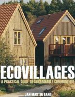 Ecovillages: A Practical Guide to Sustainable Communities 0863154808 Book Cover