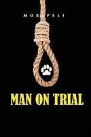 Man on Trial 1466949945 Book Cover