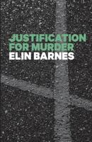 Justification for Murder 0989988015 Book Cover