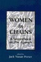 Women in Chains: A Sourcebook on the Agunah 1568214405 Book Cover