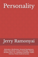 Personality: Motivation, Mindfulness, Personal Development, Values, Boundaries, Growth, Knowledge, Lifestyle, Mindset, Ethics 101, Meditation Essentials, Health, Exercise, Fitness Guide & Success. B09DMW56P6 Book Cover