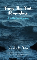 Songs The Soul Remembers A collection of poems B0G5R6F9B6 Book Cover