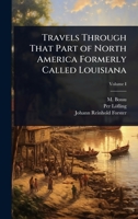 Travels through that part of North America formerly called Louisiana. 1023638932 Book Cover