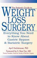The Patient's Guide to Weight Loss Surgery, Revised Edition: Everything You Need to Know About Gastric Bypass and Bariatric Surgery 1578263158 Book Cover