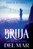 La bruja al otro lado del mar (Spanish Edition) B0GM36ZYPD Book Cover