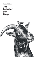 Das Zeitalter der Ziege: Texte für das metalabor 3752627743 Book Cover