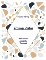 Frostige Zeiten: Mein gereimtes Tagebuch 3695767251 Book Cover