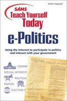 Sams Teach Yourself e-Politics Today 0672319810 Book Cover