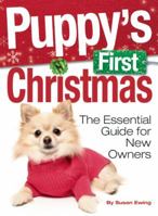 Puppy's First Christmas: The Essential Guide for New Owners 1593786492 Book Cover