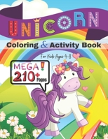 Unicorn Coloring and Activity Book for Kids Ages 4-8 : Mega 210+ Pages: Fun with Mazes Adventure and Coloring. Children’s Learning with Creative Activity Book B0896Q37XT Book Cover