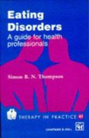 Eating Disorders: A Guide for Health Professionals 0412474204 Book Cover