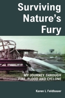 Surviving Nature's Fury: My Journey Through Fire, Flood and Cyclone 1764315707 Book Cover