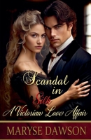 Scandal in Silk: A Victorian Love Affair B0F8DJ9DQM Book Cover