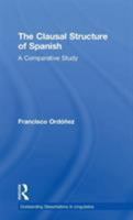 The Clausal Structure of Spanish: A Comparative Study 0815337884 Book Cover