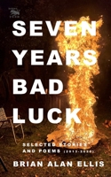 Seven Years Bad Luck: Selected Stories and Poems B0C1J2MM76 Book Cover