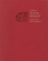 Corpus of Maya Hieroglyphic Inscriptions, Volume 4, Part 2 0873658132 Book Cover