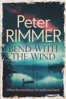 Bend with the Wind 191635341X Book Cover