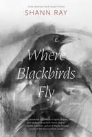 Where Blackbirds Fly 1496243579 Book Cover